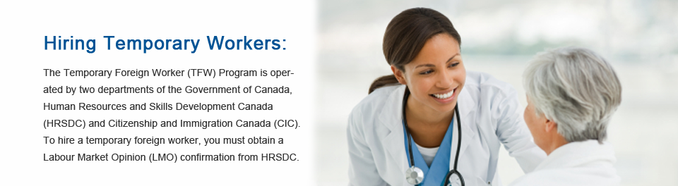 The Temporary Foreign Worker (TFW) Program is operated
by two departments of the Government of Canada,
Human Resources and Skills Development Canada 
(HRSDC) and Citizenship and Immigration Canada (CIC).